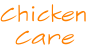 Chicken
Care