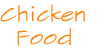 Chicken
Food